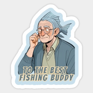 To the best fishing buddy / Love you, Dad! / happy father's day gift Sticker